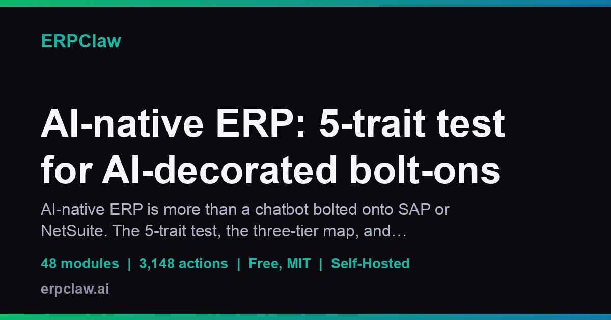 AI-native ERP: 5-trait test for AI-decorated bolt-ons | ERPClaw