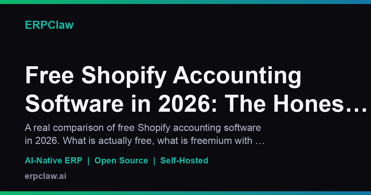 Free Shopify Accounting Software in 2026: The Honest Guide | ERPClaw Blog