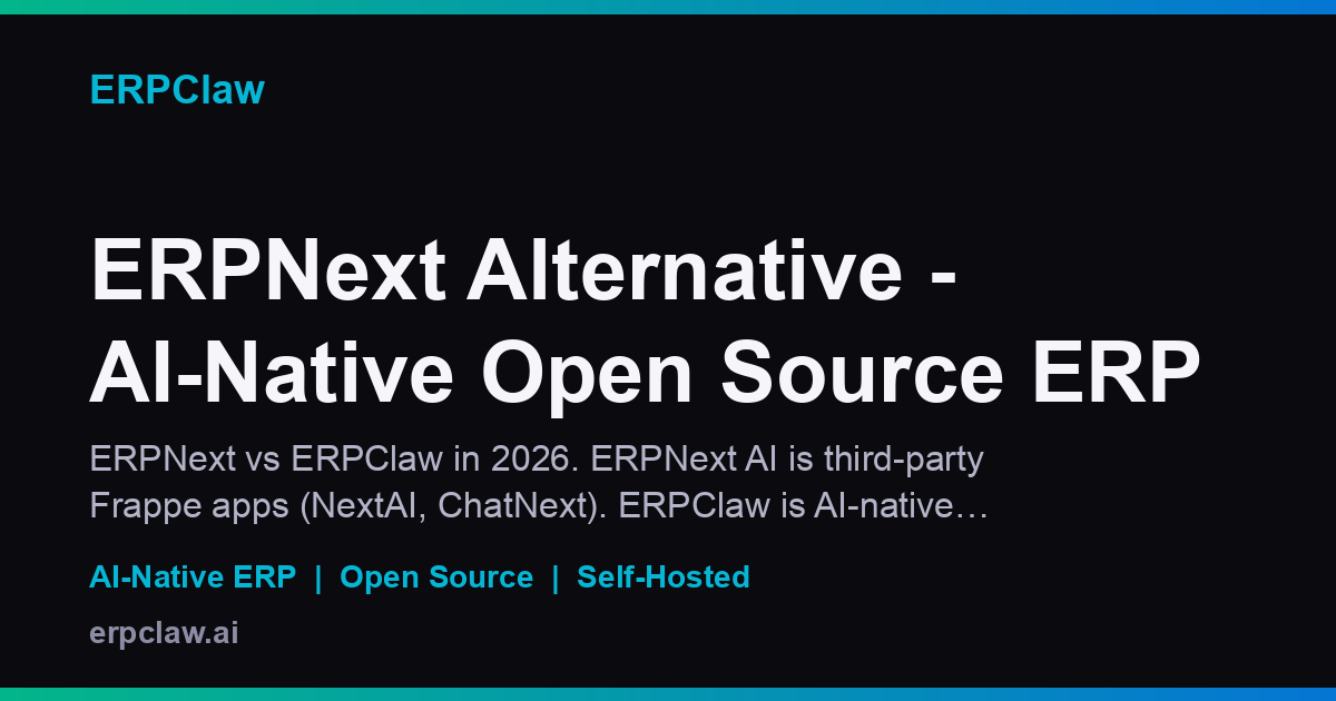 ERPNext Alternative - AI-Native Open Source ERP | ERPClaw